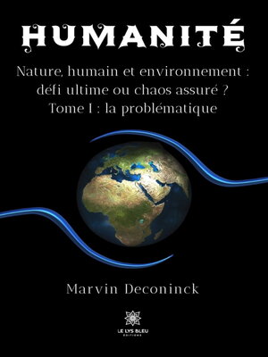 cover image of Nature, humain et environnement: défi ultime ou chaos assuré ?